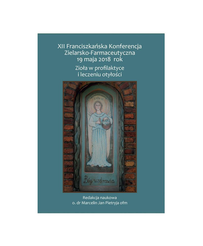 XII Franciszkańska Konferencja Zielarsko-Farmaceutyczna 19 maja 2018 rok