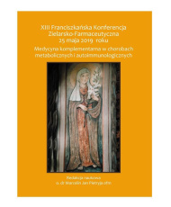 XIII Franciszkańska Konferencja Zielarsko-Farmaceutyczna 25 maja 2019 rok